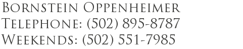 Bornstein Oppenheimer Telephone: (502) 895-8787 Weekends: (502) 551-7985